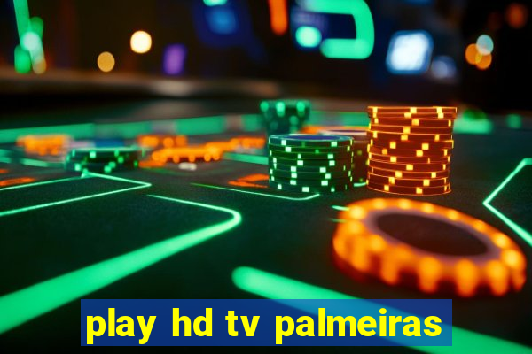 play hd tv palmeiras